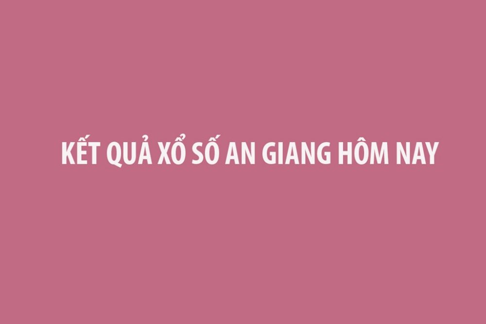 Kết quả xổ số An Giang hôm nay 24/9/2026 - XSAG ngày 24/9 - XSAG 24/9