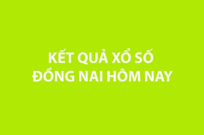 Kết quả xổ số Đồng Nai hôm nay 16/9/2026 - XSDN ngày 16/9 - XSDN 16/9