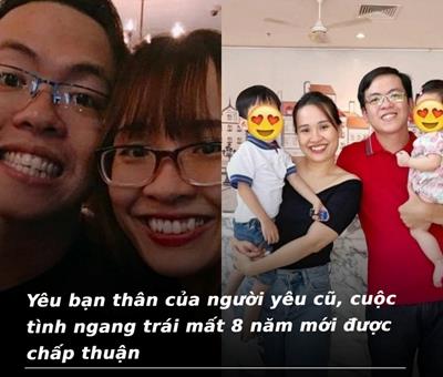 Yêu cô bạn thân của người yêu cũ, "cuộc tình trái ngang" mất tận 8 năm mới được chấp thuận