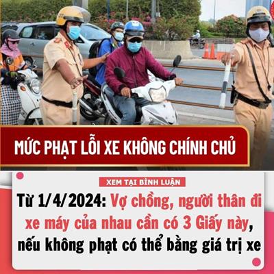 Từ 1/4/2024: Vợ chồng, người thân đi xe máy của nhau cần có 3 Giấy này, nếu không phạt lên tới 8 triệu đồng