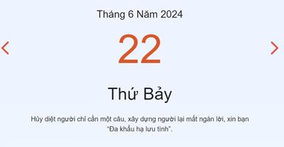 Lịch âm 22/6 - Âm lịch hôm nay 22/6 nhanh và chính xác - lịch vạn niên 22/6/2024