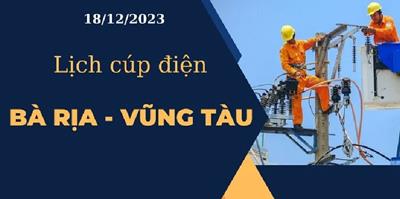 Cập nhật Lịch cúp điện hôm nay tại Bà Rịa - Vũng Tàu ngày 18/12/2023