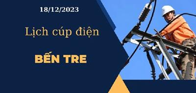 Lịch cúp điện hôm nay tại Bến Tre ngày 18/12/2023