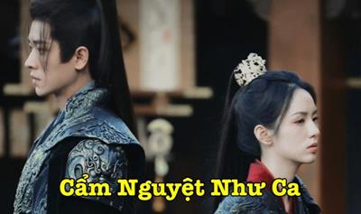 Xem Phim Cẩm Nguyệt Như Ca 2023 (FULL 40/40 Tập)