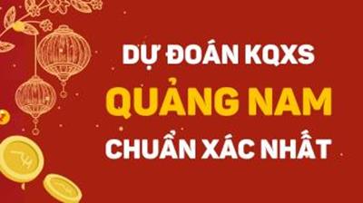 Dự đoán XS Quảng Nam 20/5/2025 - Soi cầu XSQNM hôm nay thứ 3 CHUẨN NHẤT