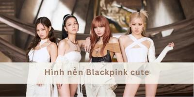 Kho 101+ ảnh Hình nền Blackpink cute, đáng yêu nhất 2024