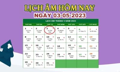 Lịch âm 3/5 – Âm lịch hôm nay ngày 3/5/2023 nhanh và chính xác nhất