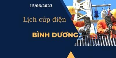 Cập nhật lịch cúp điện hôm nay ngày 15/06/2023 tại Bình Dương