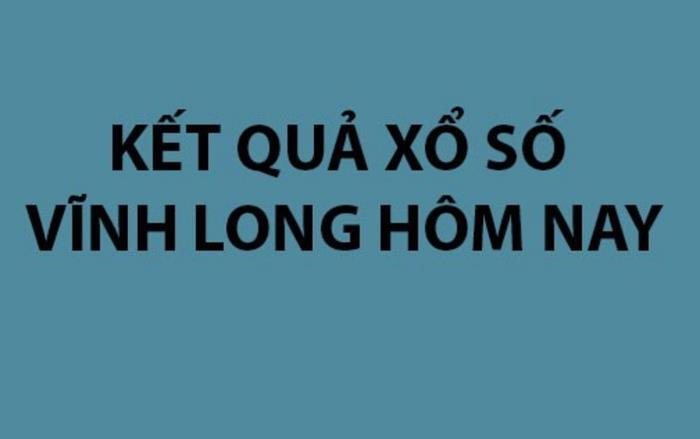 Kết quả xổ số Vĩnh Long hôm nay 31/7/2026 - XSVL ngày 31/7 - XSVL 31/7