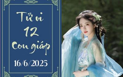 Tử vi 12 con giáp ngày 16/06: Thìn khó khăn, Ngọ nóng vội