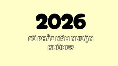 Năm 2026 có phải là năm nhuận?