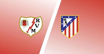 Nhận định Vallecano vs Atletico, 22h15 ngày 15-2: Gục ngã trước 'hung thần'