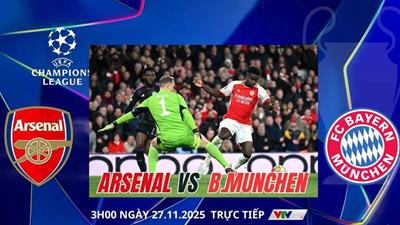 Nhận định Arsenal vs Bayern Munich (03h00, 27/11): Đến London trổ oai Hùm
