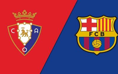 Nhận định Osasuna vs Barca, 02h00 ngày 3/5: Chờ khoảnh khắc lên ngôi