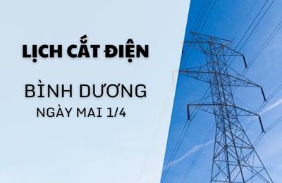 Lịch ngừng cung cấp điện Bình Dương ngày mai 1/4