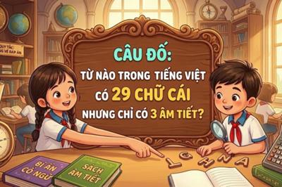 Từ tiếng Việt nào có 29 chữ cái nhưng chỉ có 3 âm tiết?