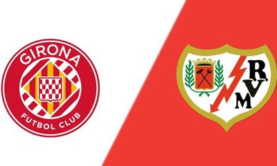 Nhận định bóng đá Girona vs Rayo Vallecano 00h00 ngày 16/08, La Liga 2025/26