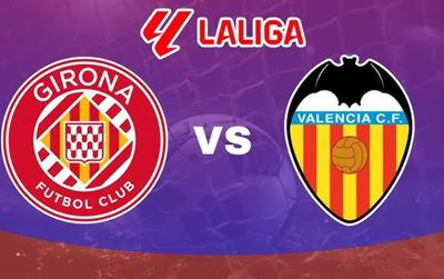 Nhận định, dự đoán Girona vs Valencia, 21h15 ngày 4/10: Chiến quả đầu tiên