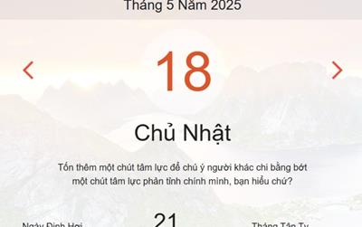 Lịch âm 18/5 - Âm lịch hôm nay 18/5 chính xác nhất - lịch vạn niên ngày 18/5/2025