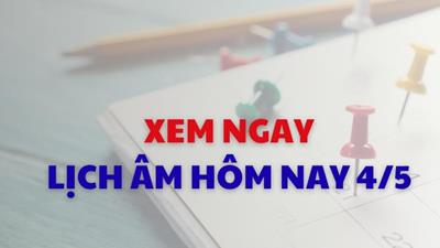 Xem lịch âm dương hôm nay 04/05