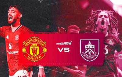 Nhận định, soi kèo MU vs Burnley 21h00 ngày 30/8: Tức nước vỡ bờ