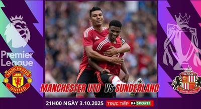 Nhận định, dự đoán MU vs Sunderland, 21h00 ngày 4/10: Đặt bẫy Mèo đen