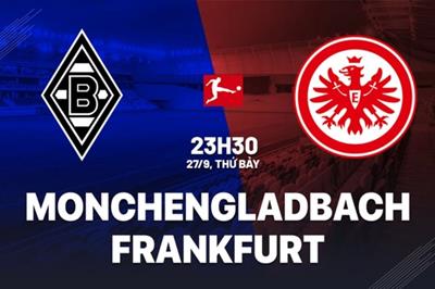 Nhận định, dự đoán Gladbach vs Frankfurt 23h30 ngày 27/9: Màn 'chào hàng' của người tự ứng cử thay Amorim