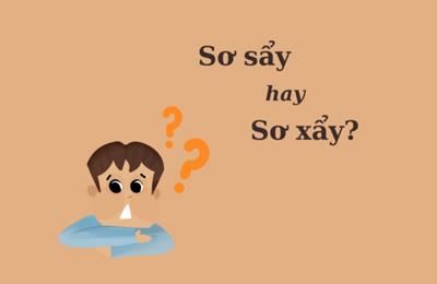90% người nhầm lẫn: 'Sơ sẩy' hay 'sơ xẩy'?