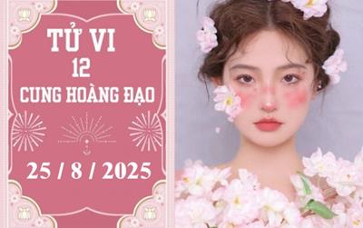 Tử vi 12 cung hoàng đạo ngày 25/8/2025: Thiên Bình chậm trễ, Bọ Cạp khó khăn