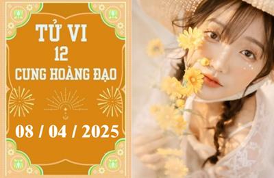 Tử vi ngày 08/04/2025 của 12 cung hoàng đạo: Song Tử nóng vội, Bảo Bình may mắn