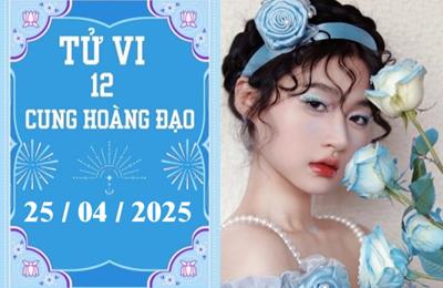 Tử vi 12 cung hoàng đạo ngày 25/04/2025: Cự Giải khó khăn, Song Ngư chậm trễ