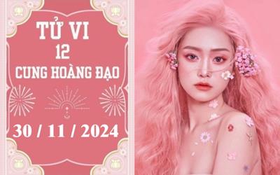 Tử vi 12 cung hoàng đạo hôm nay 30/11: Song Tử khó khăn, Nhân Mã chậm trễ