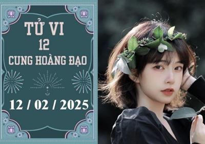 Tử vi 12 cung hoàng đạo ngày 12/02/2025: Kim Ngưu phát triển, Nhân Mã khó khăn