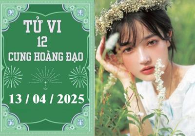 Tử vi ngày 13/4/2025 của 12 cung hoàng đạo: Song Tử tiêu cực, Song Ngư phát triển