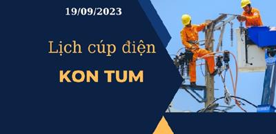 Cập nhật Lịch cúp điện hôm nay tại Kon Tum ngày 19/09/2023