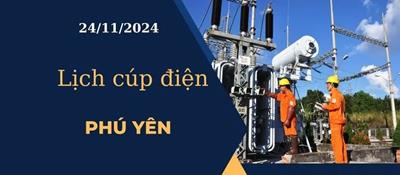 Lịch cúp điện hôm nay ngày 24/11/2024 tại Phú Yên