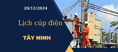 Lịch cúp điện hôm nay tại Tây Ninh ngày 20/12/2024