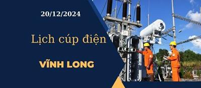 Lịch cúp điện hôm nay tại Vĩnh Long ngày 20/12/2024