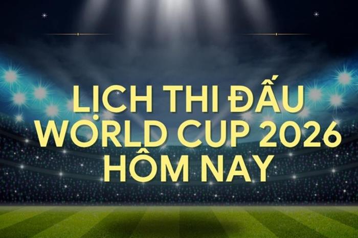 Lịch thi đấu World Cup 2026 hôm nay ngày 9/7
