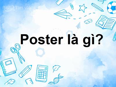 Poster là gì? Tầm quan trọng của Poster trong Marketing và Quảng cáo
