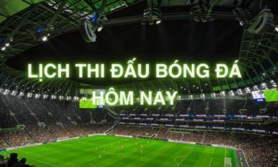 Lịch thi đấu bóng đá hôm nay 25/9