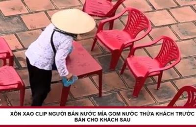 "Phẫn nộ" Clip người bán nước mía gom nước thừa khách trước bán cho khách sau