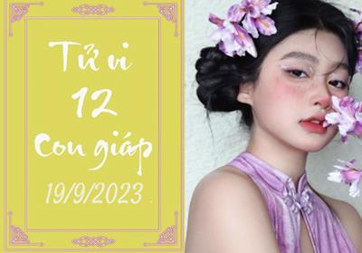 Tử vi 12 con giáp hôm nay ngày 19/9/2023: Mùi chăm chỉ, Thìn quyết đoán