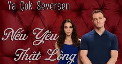 Xem Phim Nếu Yêu Thật Lòng 2023 (Trọn Bộ 40/40 Tập Vietsub + Thuyết minh)