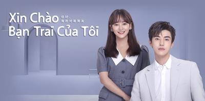 Xem Phim Xin Chào, Bạn Trai Của Tôi 2023 (Full 24/24 Tập)