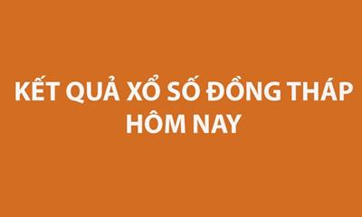 Kết quả xổ số Đồng Tháp hôm nay thứ 2 ngày 23/12 - XSDT 23/12/2024