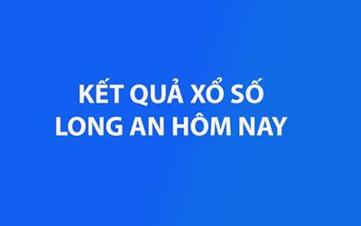 Kết quả xổ số Long An hôm nay 30/5/2026 - XSLA ngày 30/5 - XSLA 30/5